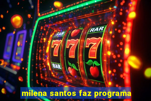 milena santos faz programa